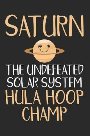 Cover of Saturn the Undefeated Solar System Hula Hoop Champ
