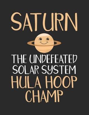 Book cover for Saturn the Undefeated Solar System Hula Hoop Champ