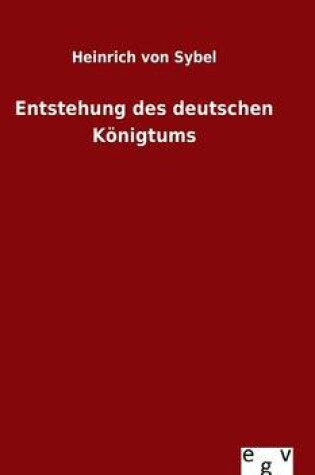 Cover of Entstehung Des Deutschen Koenigtums