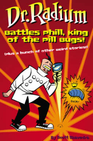 Cover of Dr. Radium Battles Phill, King Of The Pill Bugs