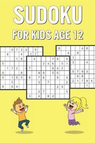 Cover of Sudoku For Kids Age 12