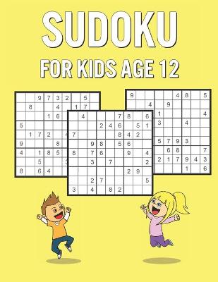 Book cover for Sudoku For Kids Age 12