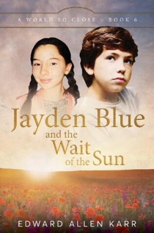 Cover of Jayden Blue and The Wait of the Sun