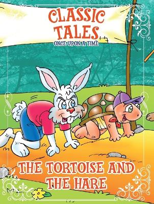 Book cover for Classic Tales Once Upon a Time - The Tortoise and The Hare