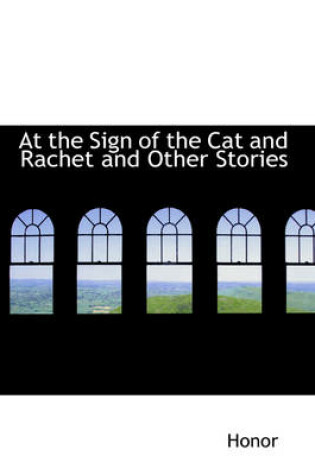 Cover of At the Sign of the Cat and Rachet and Other Stories