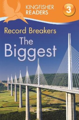 Cover of Kingfisher Readers: Record Breakers - The Biggest (Level 3: Reading Alone with Some Help)
