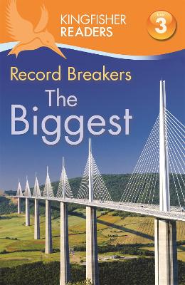Book cover for Kingfisher Readers: Record Breakers - The Biggest (Level 3: Reading Alone with Some Help)
