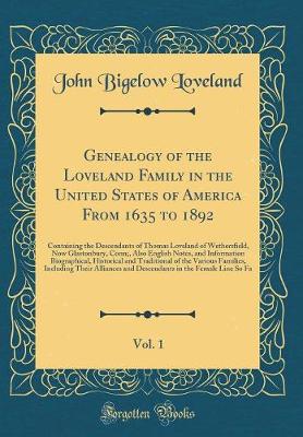 Book cover for Genealogy of the Loveland Family in the United States of America from 1635 to 1892, Vol. 1