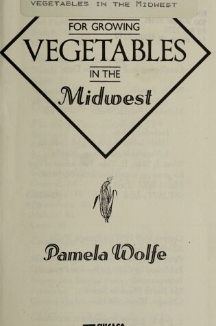 Cover of 200 Tips for Growing Vegetables in the Midwest