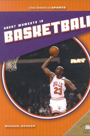 Cover of Great Moments in Basketball