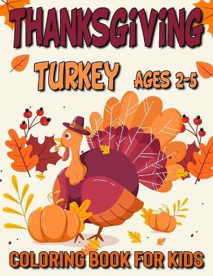 Book cover for Thanksgiving Turkey Coloring Book For Kids