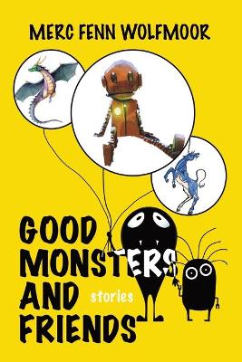 Book cover for Good Monsters and Friends