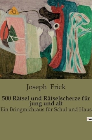 Cover of 500 Rätsel und Rätselscherze für jung und alt