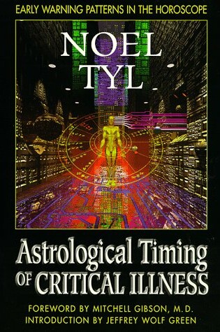 Cover of The Astrological Timing of Critical Illness