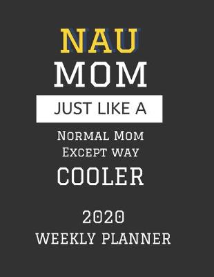 Book cover for NAU Mom Weekly Planner 2020