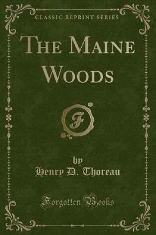 Cover of The Maine Woods (Classic Reprint)