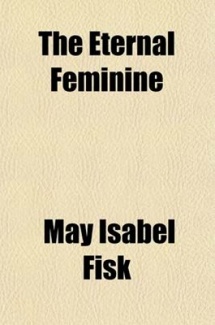 Cover of The Eternal Feminine; Monologues
