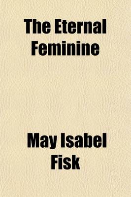 Book cover for The Eternal Feminine; Monologues
