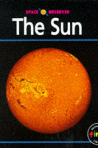 Cover of Space Observer: The Sun        (Cased)