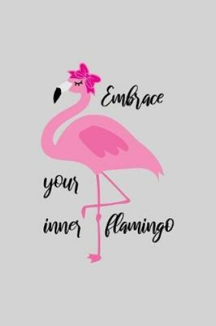 Cover of Embrace your inner flamingo