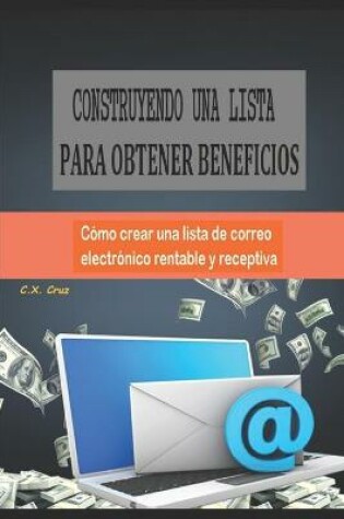 Cover of Construyendo Una Lista Para Obtener Beneficios