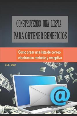 Book cover for Construyendo Una Lista Para Obtener Beneficios