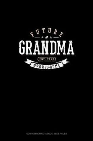 Cover of Future Grandma Est. 2020 #Prayforme