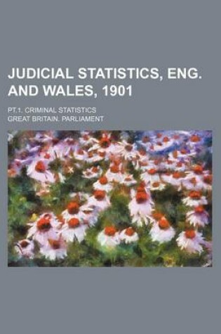 Cover of Judicial Statistics, Eng. and Wales, 1901; PT.1. Criminal Statistics