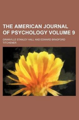 Cover of The American Journal of Psychology Volume 9