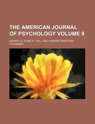 Book cover for The American Journal of Psychology Volume 9