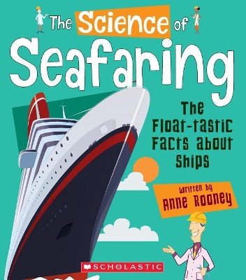 Book cover for The Science of Seafaring: The Float-Tastic Facts about Ships (the Science of Engineering)
