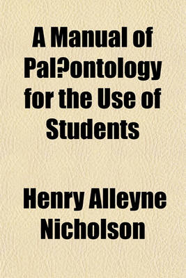 Book cover for A Manual of Palaeontology for the Use of Students