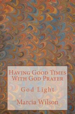 Cover of Having Good Times With God Prayer