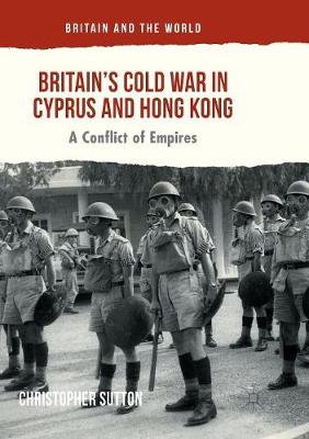 Cover of Britain's Cold War in Cyprus and Hong Kong