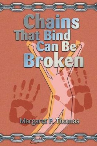 Cover of Chains That Bind Can Be Broken