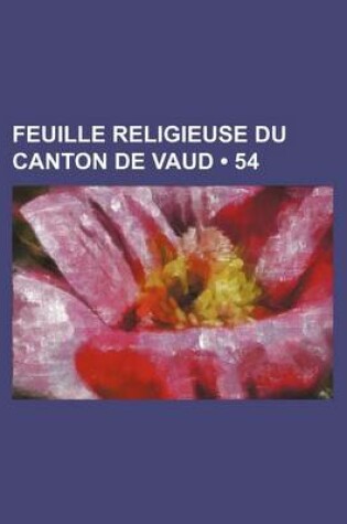 Cover of Feuille Religieuse Du Canton de Vaud (54)