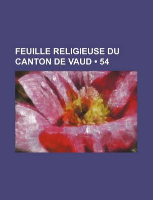 Book cover for Feuille Religieuse Du Canton de Vaud (54)