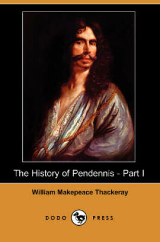 Cover of The History of Pendennis - Part I (Dodo Press)