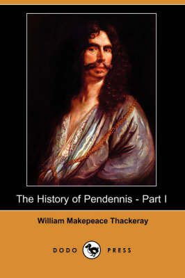 Book cover for The History of Pendennis - Part I (Dodo Press)