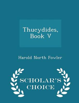Book cover for Thucydides, Book V - Scholar's Choice Edition