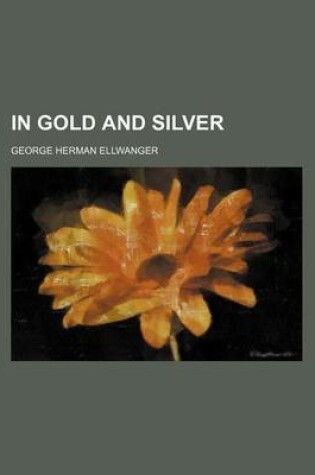 Cover of In Gold and Silver