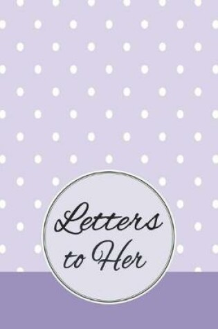 Cover of Letters to Her