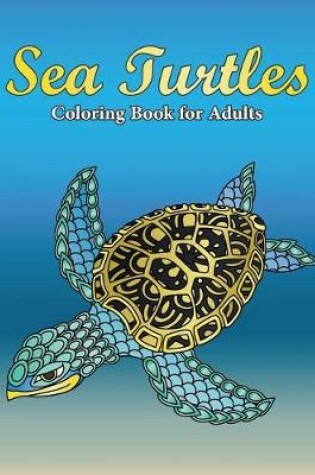 Cover of Sea Turtles Coloring Book for Adults