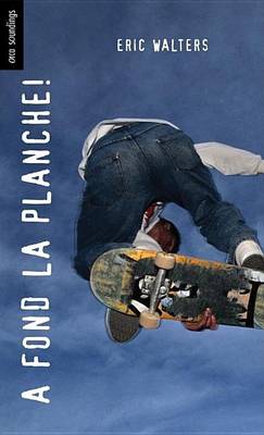 Book cover for A Fond La Planche!: (Grind)