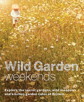 Book cover for Wild Garden Weekends