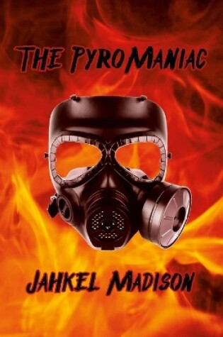 Cover of The PyroManiac