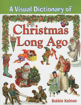 Book cover for A Visual Dictionary of Christmas Long Ago