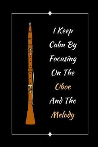 Cover of I Keep Calm By Focusing On The Oboe And The Melody