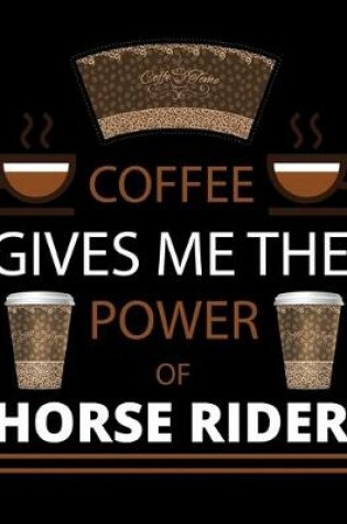 Cover of COFFEE gives me the power of Horse Raider