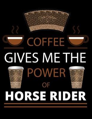 Book cover for COFFEE gives me the power of Horse Raider